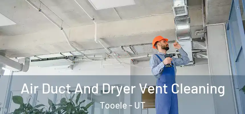 Air Duct And Dryer Vent Cleaning Tooele - UT