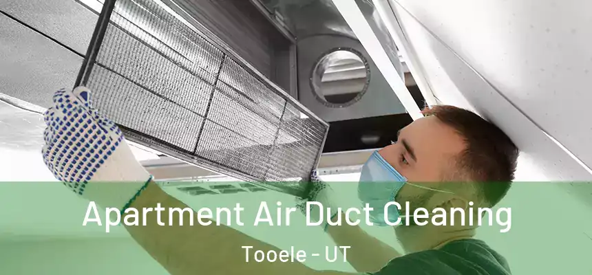 Apartment Air Duct Cleaning Tooele - UT