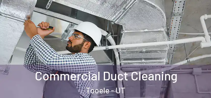 Commercial Duct Cleaning Tooele - UT
