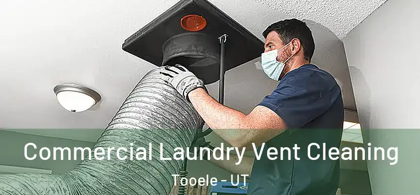  Commercial Laundry Vent Cleaning Tooele - UT