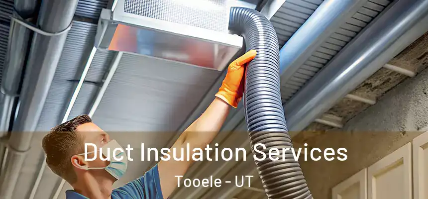  Duct Insulation Services Tooele - UT