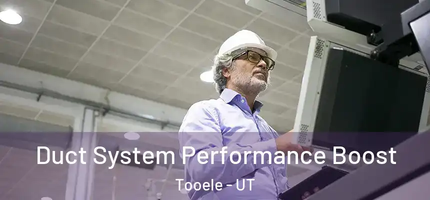  Duct System Performance Boost Tooele - UT