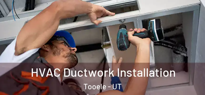  HVAC Ductwork Installation Tooele - UT