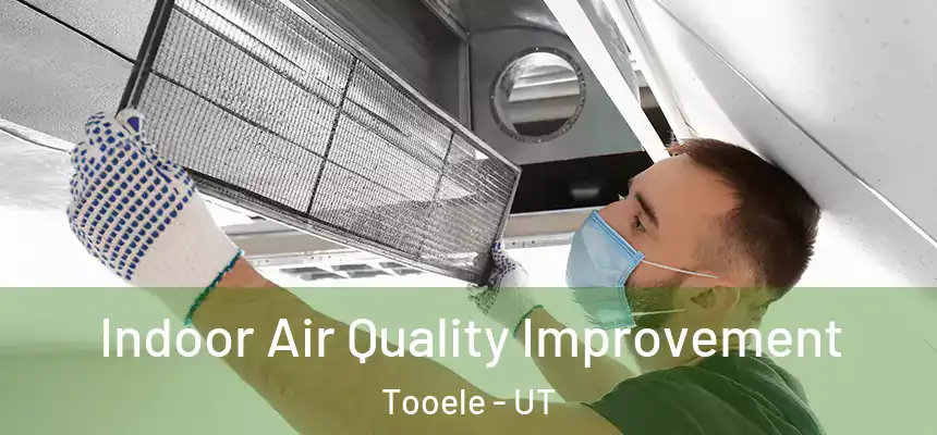  Indoor Air Quality Improvement Tooele - UT