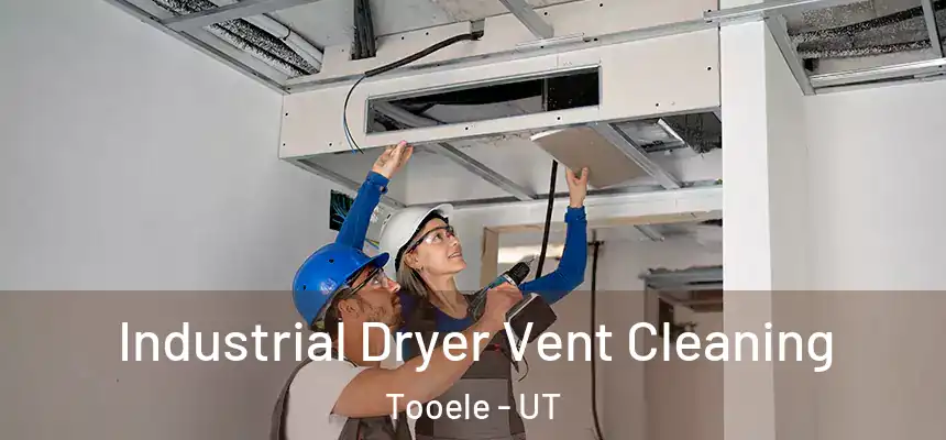 Industrial Dryer Vent Cleaning Tooele - UT