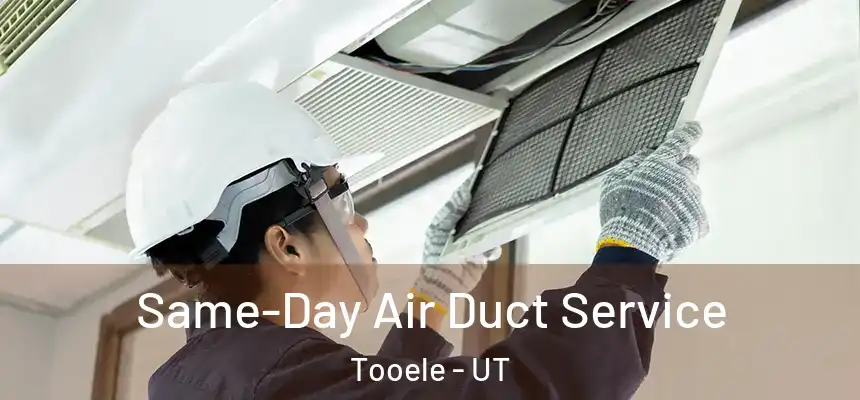  Same-Day Air Duct Service Tooele - UT